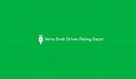 Versi Grab Driver Paling Gacor 2021 Tanpa Verifikasi Iphone Baru